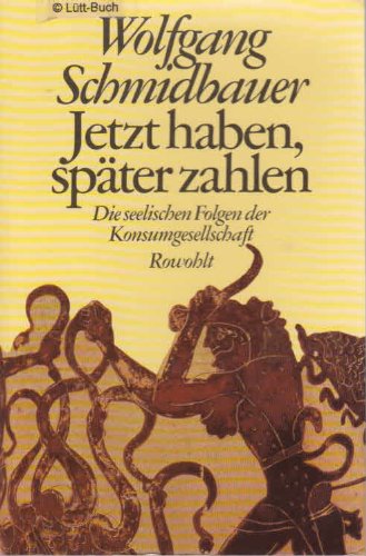 Beispielbild fr Jetzt haben, später zahlen (Broschiert) von Wolfgang Schmidbauer (Autor) zum Verkauf von Nietzsche-Buchhandlung OHG