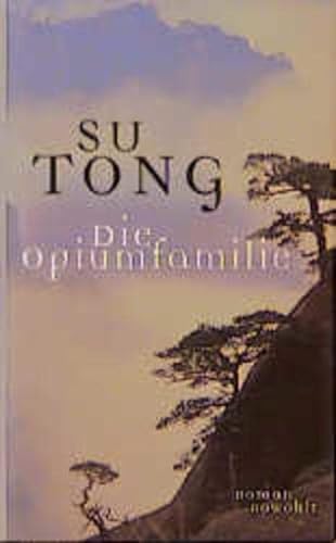 Die Opiumfamilie. Roman - Su Tong