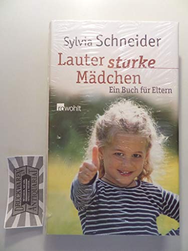 Stock image for Lauter starke Mdchen: Ein Buch fr Eltern for sale by Gabis Bcherlager