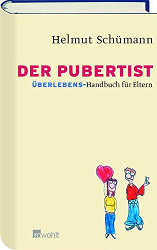 9783498063689: Der Pubertist. ?berlebens-Handbuch fr Eltern