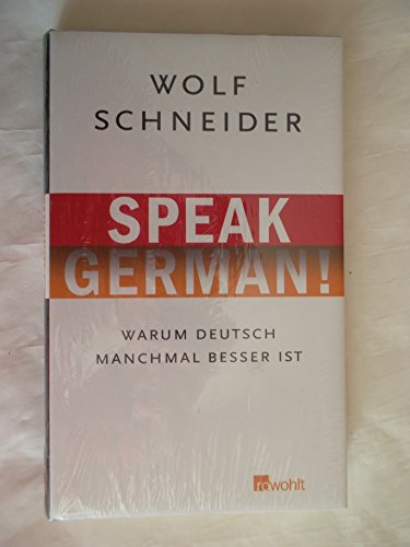 9783498063931: Speak German!: Warum Deutsch manchmal besser ist