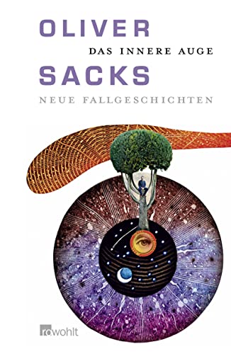 Das innere Auge : neue Fallgeschichten. Oliver Sacks. Aus dem Engl. von Hainer Kober