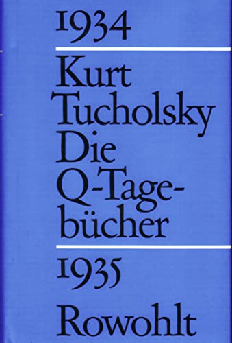 Die Q-Tagebücher 1934-1935. Herausgegeben von Mary Gerold-Tucholsky und Gustav Huonker. Erstausgabe. Schutzumschlag- und Einbandentwurf von Werner Rebhuhn. - Tucholsky, Kurt