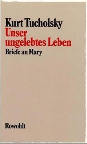 9783498064730: Unser ungelebtes Leben: Briefe an Mary (German Edition)