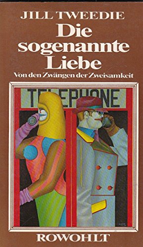 Stock image for Die sogenannte Liebe. Von den Zwngen der Zweisamkeit for sale by medimops
