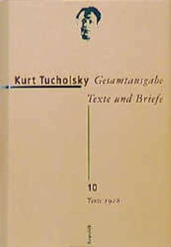 Gesamtausgabe Texte und Briefe 22 Bde. Bd.10 Texte 1928 (9783498065393) by Kurt Tucholsky; Maack, Ute