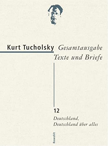 Beispielbild fr Gesamtausgabe Texte und Briefe. Band 12: Deutschland, Deutschland ber alles (1929): Bd. 12 zum Verkauf von medimops