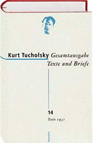 Gesamtausgabe, Texte und Briefe, 22 Bde., Bd.14, Texte 1931 (9783498065430) by Tucholsky, Kurt; Becker, Sabina