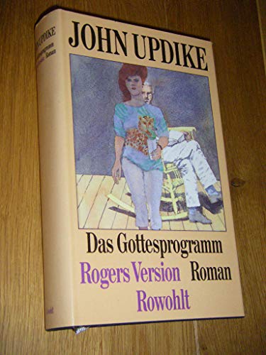 Das Gottesprogramm : Rogers Version ; Roman. Dt. von Thomas Piltz - Updike, John