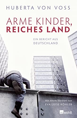 9783498070649: Arme Kinder, reiches Land: Ein Bericht aus Deutschland