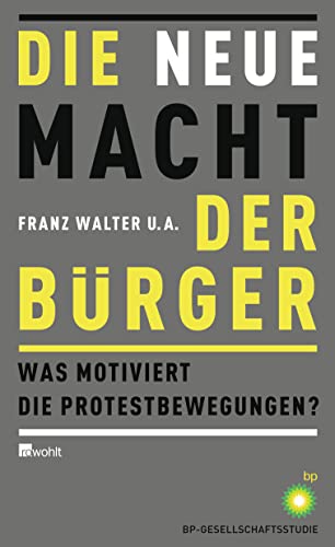 Beispielbild fr Die neue Macht der Brger - Was motiviert die Protestbewegungen? zum Verkauf von Versandantiquariat Jena