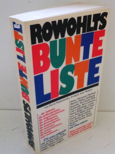 Bunte Liste. Das unersetzliche Nachschlagewerk für Individualisten. Verantwortlich für die deutschen Beiträge: Christine Brinck. Übersetzung und Redaktion: Niko Hansen, Christine Brinck, Jens Petersen. Originaltitel: The book of lists. - (=rororo 5181). - Wallace, Irving, Amy Wallace und David Wallechinsky