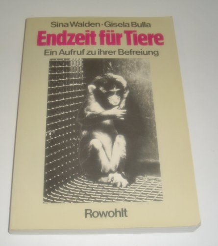 Stock image for Endzeit fr Tiere. Ein Aufruf zu ihrer Befreiung for sale by Bernhard Kiewel Rare Books