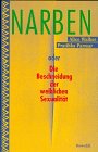 Narben: oder Die Beschneidung der weiblichen Sexualität - Walker, Alice, Pratibha Parmar und Ursula Locke-Gross