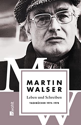 Leben und Schreiben. Tagebücher 1974 - 1978 (Tagebücher Band 3) - Walser, Martin
