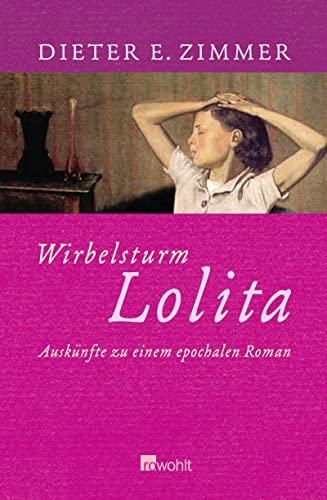 Wirbelsturm Lolita : Auskünfte zu einem epochalen Roman - Dieter E. Zimmer