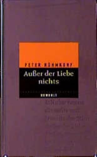 Ausser der Liebe Nichts: Liebesgedichte - Ruhmkorf, P.