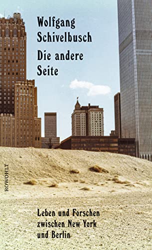 9783498093976: Die andere Seite: Leben und Forschen zwischen New York und Berlin
