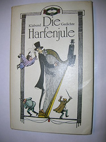 Die Harfenjule. Gedichte, Lieder und Chansons