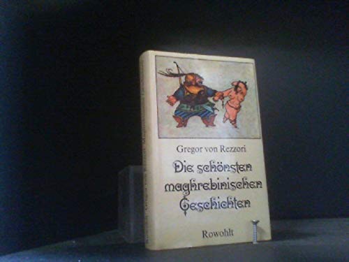 Die schönsten maghrebinischen Geschichten - Rezzori, Gregor von