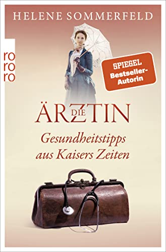 Stock image for Die rztin: Gesundheitstipps aus Kaisers Zeiten for sale by medimops
