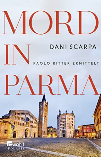 Beispielbild fr Mord in Parma: Paolo Ritter ermittelt (Ein Italien-Krimi, Band 1) zum Verkauf von medimops