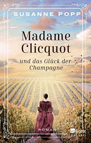 Beispielbild fr Madame Clicquot und das Glck der Champagne zum Verkauf von medimops