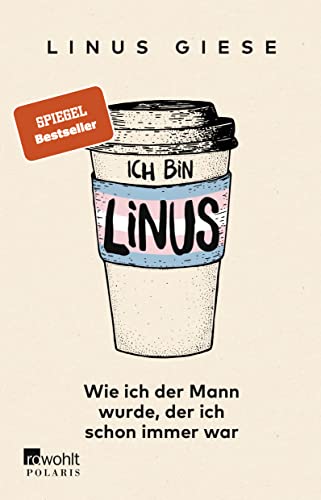 9783499003127: Ich bin Linus: Wie ich der Mann wurde, der ich schon immer war