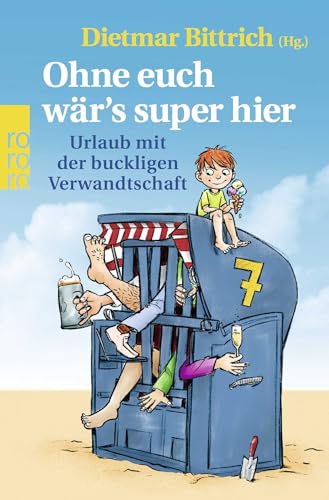 Stock image for Ohne euch wr's super hier: Urlaub mit der buckligen Verwandtschaft for sale by medimops