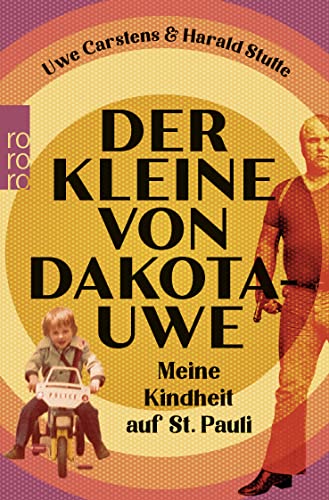 Stock image for Der Kleine von Dakota-Uwe: Meine Kindheit auf St. Pauli for sale by medimops