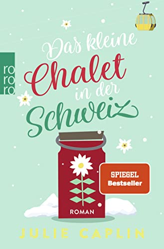 Beispielbild fr Das kleine Chalet in der Schweiz (Romantic Escapes, Band 6) zum Verkauf von medimops