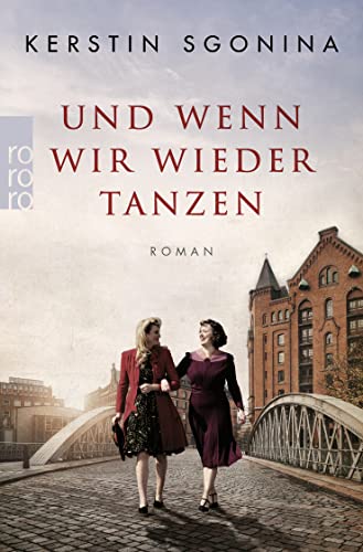 Beispielbild fr Und wenn wir wieder tanzen: Ein historischer Hamburg-Roman zum Verkauf von medimops