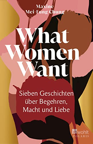 Imagen de archivo de What Women Want: Sieben Geschichten ber Begehren, Macht und Liebe a la venta por medimops