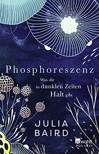Stock image for Phosphoreszenz - Was dir in dunklen Zeiten Halt gibt for sale by GreatBookPrices