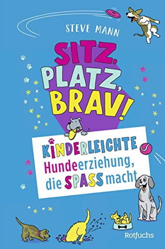 Beispielbild fr Sitz, Platz, Brav!: Kinderleichte Hundeerziehung, die Spa macht zum Verkauf von medimops