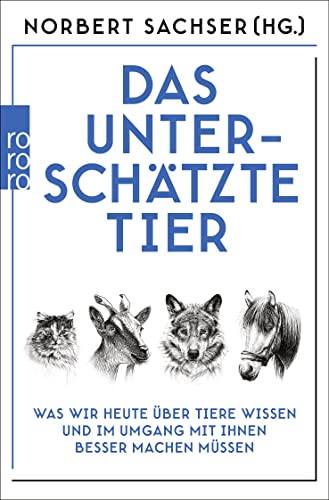 9783499009563: Das unterschtzte Tier: Was wir heute ber Tiere wissen und im Umgang mit ihnen besser machen mssen