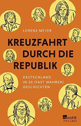 Imagen de archivo de Kreuzfahrt durch die Republik: Deutschland in 20 fast wahren Geschichten a la venta por medimops