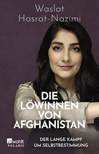9783499010248: Die Lwinnen von Afghanistan: Der lange Kampf um Selbstbestimmung