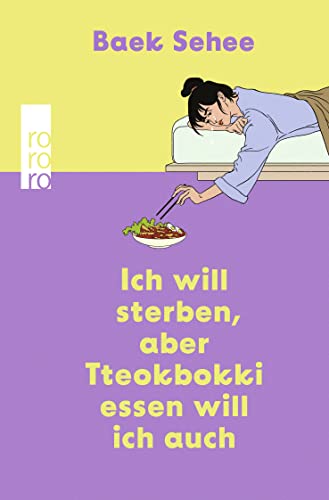 Stock image for Ich will sterben, aber Tteokbokki essen will ich auch: Der berraschungshit aus Sdkorea. Eine Empfehlung von RM von BTS for sale by medimops