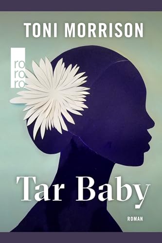 9783499013621: Tar Baby: Mit einem Vorwort der Autorin. Sprachlich berarbeitet und aktualisiert von Marion Kraft