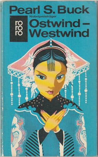 Ostwind, Westwind : eine Chinesin spricht. Übertr. ins Dt. von Richard Hoffmann rororo ; 41 - Buck, Pearl S.