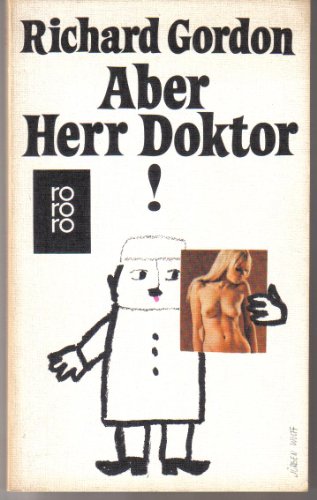 Aber Herr Doktor Ein tolldreister Roman von Richard Gordon, - Richard, Gordon