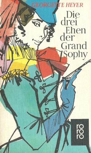 Stock image for Die drei Ehen der Grand Sophy. Roman for sale by medimops