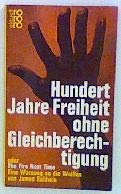 Stock image for Hundert Jahre Freiheit ohne Gleichberechtigung oder the Fire Next Time. for sale by medimops