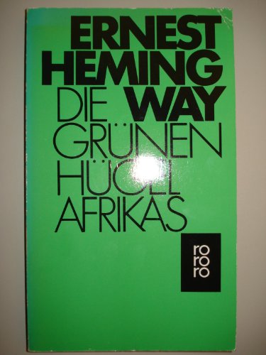 Stock image for DIE GRNEN HGEL AFRIKAS; HABEN UND NICHT HABEN; DIE STURMFLUTEN DES FRHLINGS; TOD AM NACHMITTAG; BER DEN FLUSS UND IN DEN WLDERN for sale by German Book Center N.A. Inc.