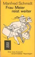 Beispielbild fr Frau Meier reist weiter. Eine neue Auswahl verschmidtster Reportagen zum Verkauf von Martin Greif Buch und Schallplatte