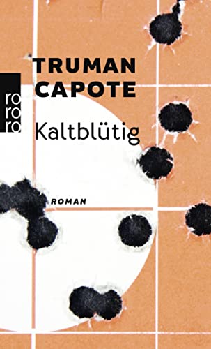 Kaltblütig: Wahrheitsgemäßer Bericht über einen mehrfachen Mord und seine Folgen - Capote, Truman