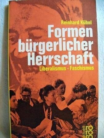 Beispielbild fr Formen brgerlicher Herrschaft I. Liberalismus und Faschismus. zum Verkauf von medimops