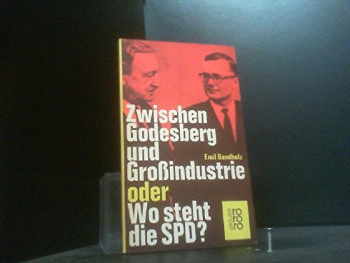 Beispielbild fr Zwischen Godesberg und Groindustrie oder Wo steht die SPD? zum Verkauf von Worpsweder Antiquariat