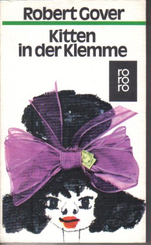 Beispielbild fr Kitten in der Klemme : Roman. [Aus d. Amerikan. bertr. von Hans Wollschlger.] / rororo ; 1467. zum Verkauf von Versandantiquariat Schfer